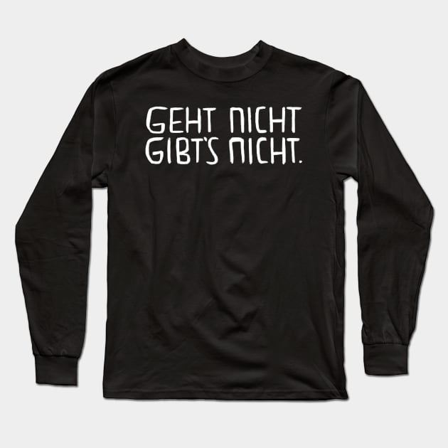 Geht nicht gibt's nicht, Lustiger Handwerker Spruch Long Sleeve T-Shirt by badlydrawnbabe